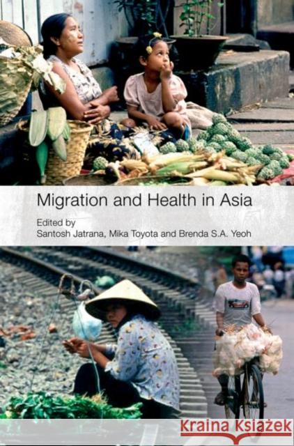 Migration and Health in Asia Santosh Jatrana Mika Toyota Brenda S. A. Yeoh 9780415416566 Taylor & Francis - książka