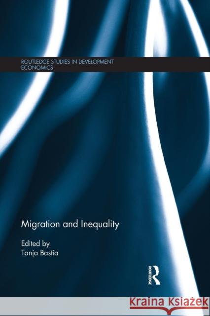 Migration and Inequality Tanja Bastia 9781138902282 Routledge - książka