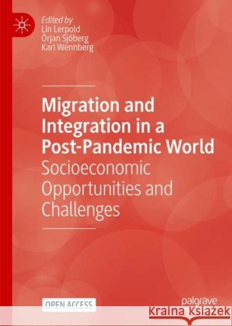 Migration and Integration in a Post-Pandemic World: Socioeconomic Opportunities and Challenges Lin Lerpold ?rjan Sj?berg Karl Wennberg 9783031191527 Palgrave MacMillan - książka