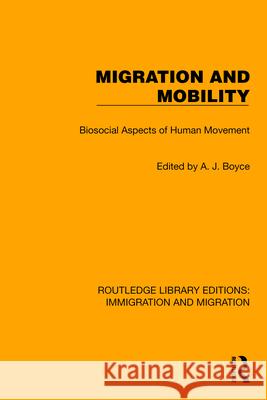 Migration and Mobility: Biosocial Aspects of Human Movement Boyce, A. J. 9781032367286 Taylor & Francis Ltd - książka