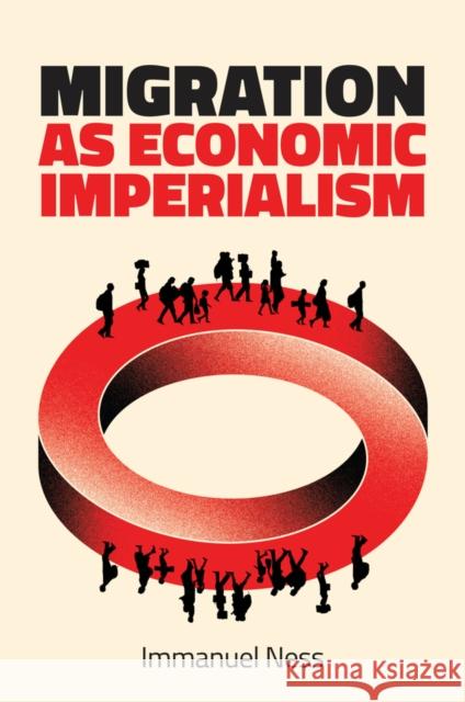 Migration as Economic Imperialism Immanuel Ness 9781509553983 Polity Press - książka