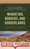Migration, Borders, and Borderlands  9781666942804 Lexington Books