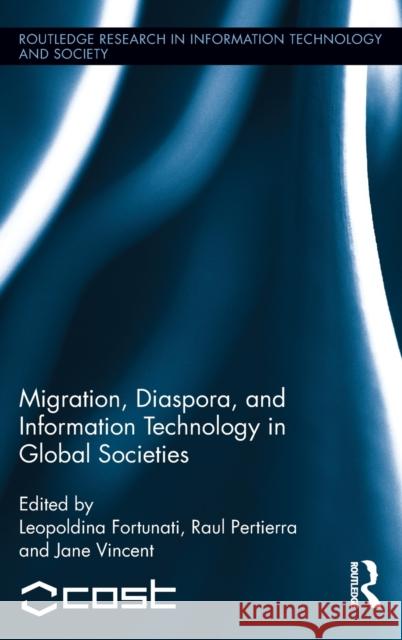 Migration, Diaspora and Information Technology in Global Societies Leopoldina Fortunati Raul Pertierra Jane Vincent 9780415887090 Routledge - książka