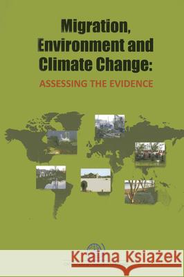 Migration, Environment and Climate Change: Assessing the Evidence United Nations 9789290684541 United Nations - książka