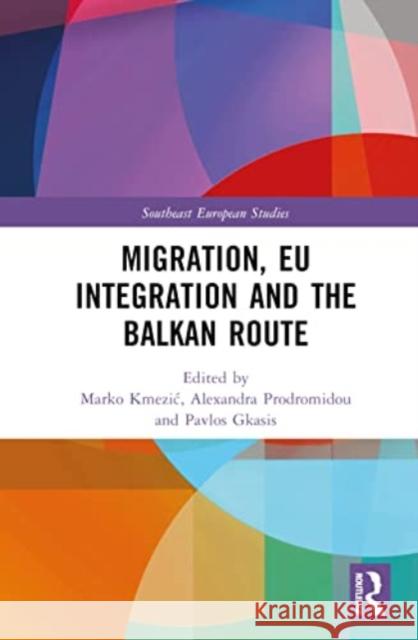 Migration, EU Integration and the Balkan Route  9780367423063 Taylor & Francis Ltd - książka