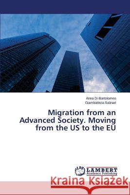 Migration from an Advanced Society. Moving from the US to the EU Di Bartolomeo Anna 9783659329029 LAP Lambert Academic Publishing - książka