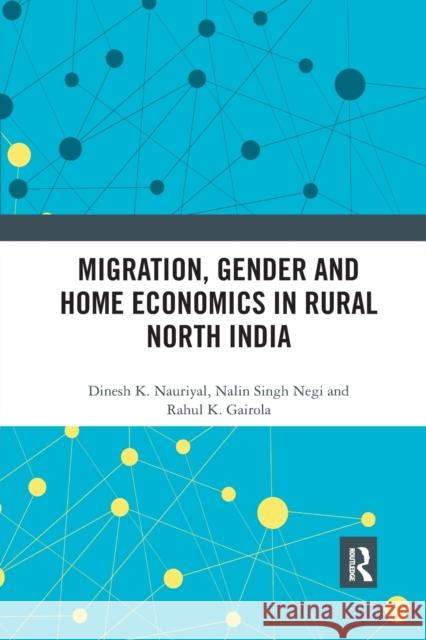 Migration, Gender and Home Economics in Rural North India Dinesh K Nalin Sing Rahul K 9781032176710 Routledge Chapman & Hall - książka