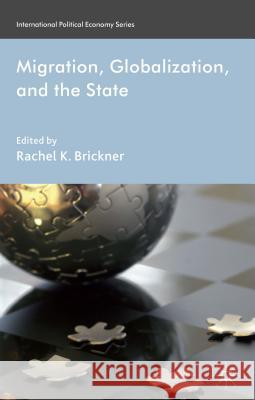 Migration, Globalization, and the State RachelK Brickner 9781137033758  - książka