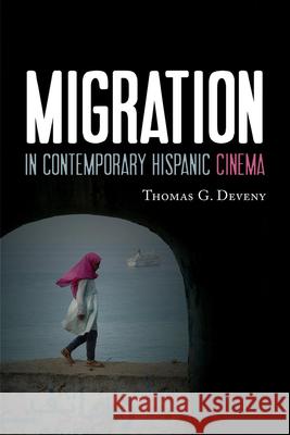 Migration in Contemporary Hispanic Cinema Thomas G Deveny 9780810885042  - książka