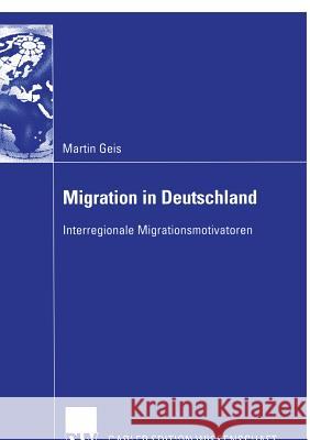Migration in Deutschland: Interregionale Migrationsmotivatoren Genosko, Prof Dr Joachim 9783824407996 Deutscher Universitats Verlag - książka