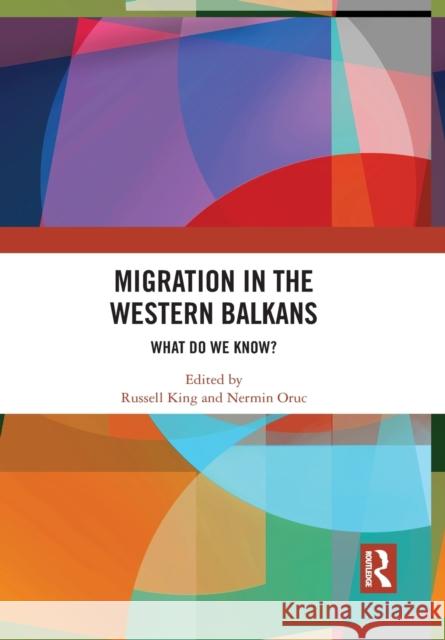 Migration in the Western Balkans: What Do We Know? Russell King Nermin Oruc 9781032085487 Routledge - książka