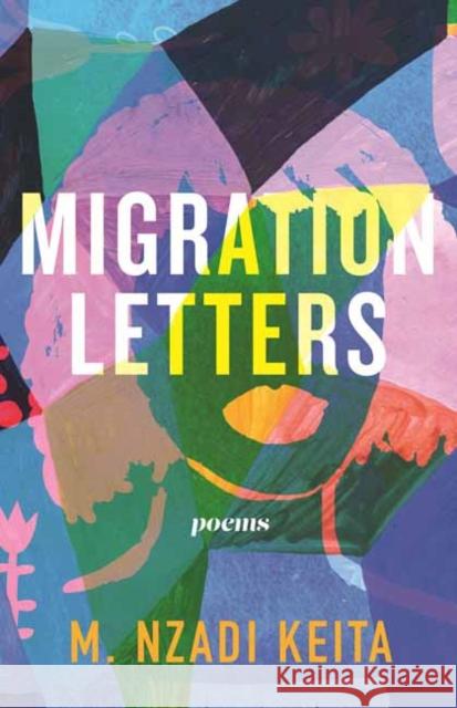 Migration Letters: Poems M. Nzadi Keita 9780807008072 Beacon Press - książka