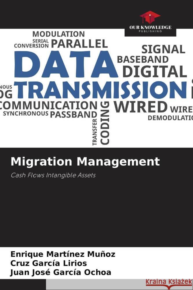 Migration Management Enrique Mart?ne Cruz Garc? Juan Jos? Garc? 9786207249930 Our Knowledge Publishing - książka