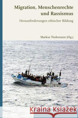 Migration, Menschenrechte Und Rassismus: Herausforderungen Ethischer Bildung Tiedemann, Markus 9783506703194 Schöningh - książka