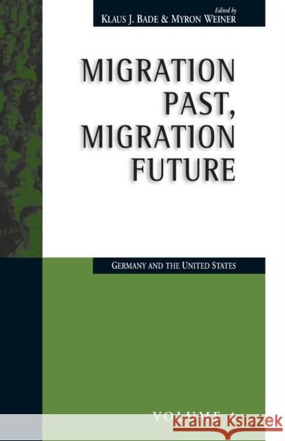 Migration Past, Migration Future: Germany and the United States Bade, Klaus J. 9781571814074 Berghahn Books - książka