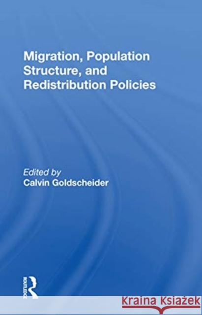 Migration, Population Structure, and Redistribution Policies Calvin Goldscheider 9780367157913 Routledge - książka