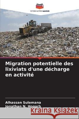 Migration potentielle des lixiviats d'une décharge en activité Sulemana, Alhassan 9786205361412 Editions Notre Savoir - książka