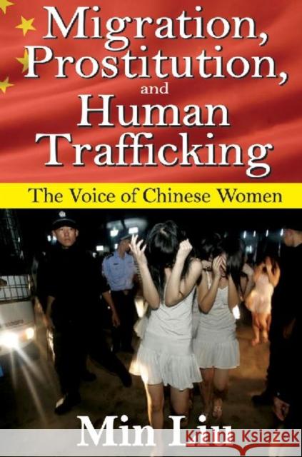 Migration, Prostitution and Human Trafficking: The Voice of Chinese Women Liu, Min 9781412815055 Transaction Publishers - książka