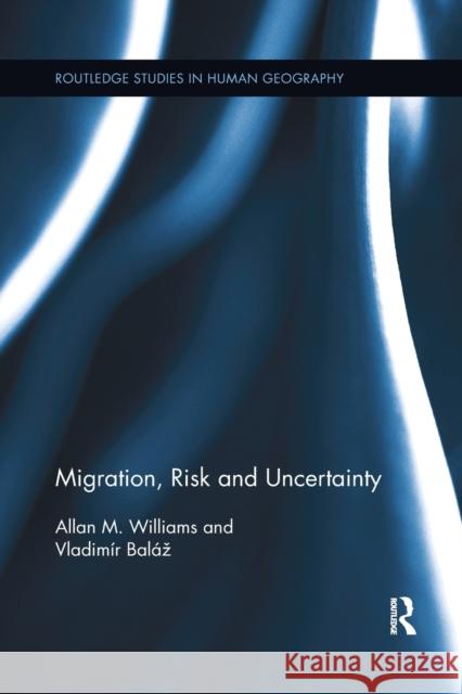 Migration, Risk and Uncertainty Allan M. Williams Vladimir Balaz 9781138547094 Routledge - książka