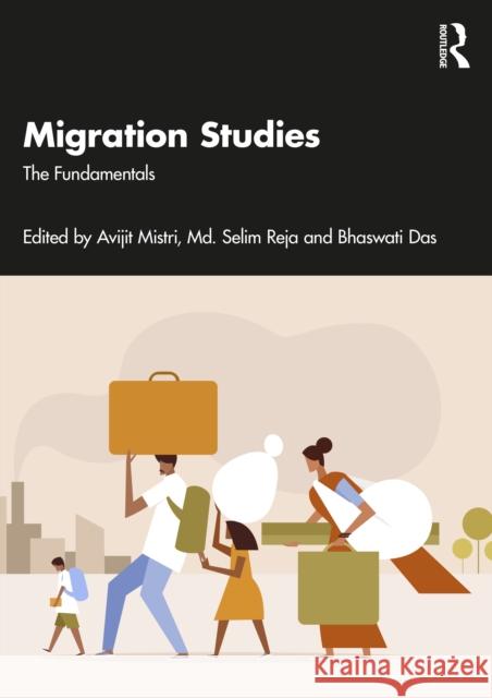 Migration Studies: The Fundamentals Avijit Mistri MD Seli Bhaswati Das 9781032958422 Routledge - książka