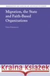 Migration, the State and Faith-Based Organizations Dario Dzananovic 9789004467408 Brill - Nijhoff