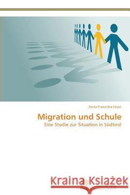 Migration und Schule Faust, Anna Franziska 9783838135076 Sudwestdeutscher Verlag Fur Hochschulschrifte - książka