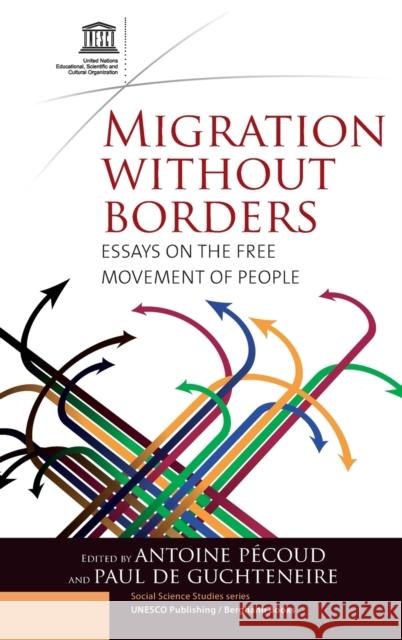Migration Without Borders: Essays on the Free Movement of People Pécoud, Antoine 9781845453466 Berghahn Books - książka