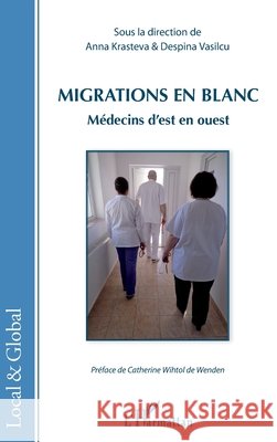 Migrations en blanc: M?decins d'est en ouest Krasteva Anna                            9782343038315 Editions L'Harmattan - książka