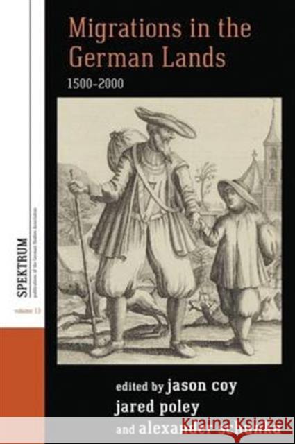 Migrations in the German Lands, 1500-2000 Jason Coy Jared Poley Alexander Schunka 9781785331442 Berghahn Books - książka