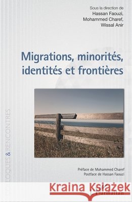 Migrations, minorités, identités et frontières Faouzi, Hassan, Anir Wissal, Charef Mohammed 9782343226972 Editions L'Harmattan - książka