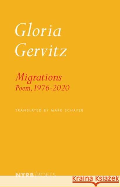 Migrations: Poem, 1976-2020 Gervitz, Gloria 9781681375700 The New York Review of Books, Inc - książka