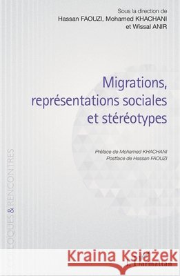 Migrations, représentations sociales et stéréotypes Faouzi, Hassan, Khachani Mohamed, Anir Wissal 9782343208183 Editions L'Harmattan - książka