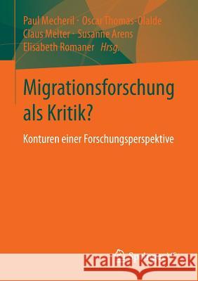 Migrationsforschung ALS Kritik?: Konturen Einer Forschungsperspektive Mecheril, Paul 9783531186221 Vs Verlag F R Sozialwissenschaften - książka