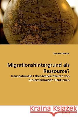 Migrationshintergrund als Ressource? Becker, Susanne 9783639234626  - książka