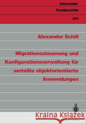 Migrationssteuerung und Konfigurationsverwaltung für verteilte objektorientierte Anwendungen Alexander Schill 9783540525424 Springer-Verlag Berlin and Heidelberg GmbH &  - książka