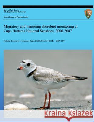 Migratory and wintering shorebird monitoring at Cape Hatteras National Seashore, 2006-2007 Byrne, Michael W. 9781491068489 Createspace - książka