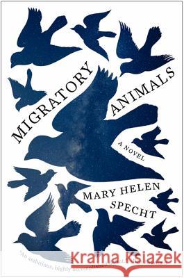 Migratory Animals Specht, Mary Helen 9780062346032 Harper Perennial - książka