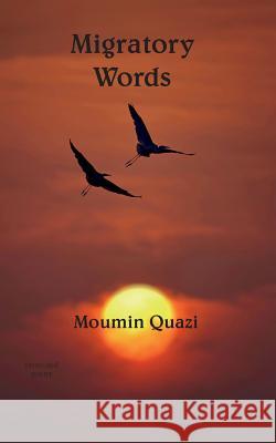 Migratory Words Moumin Quazi 9781942956334 Lamar University Press - książka