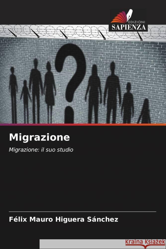 Migrazione Higuera Sánchez, Félix Mauro 9786204375717 Edizioni Sapienza - książka