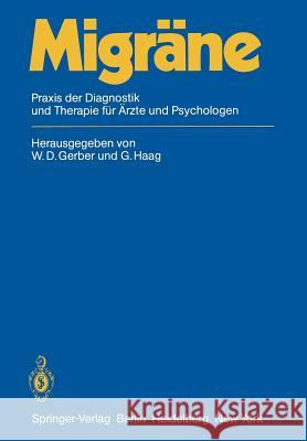 Migräne: Praxis Der Diagnostik Und Therapie Für Ärzte Und Psychologen Gerber, W. D. 9783642932045 Springer - książka