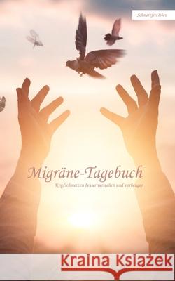 Migräne-Tagebuch: Kopfschmerzen besser verstehen und vorbeugen - Kopfschmerz-Tagebuch zum Ausfüllen mit 60 Tagen im kompakten Format (kl Leben, Schmerzfrei 9781076182197 Independently Published - książka
