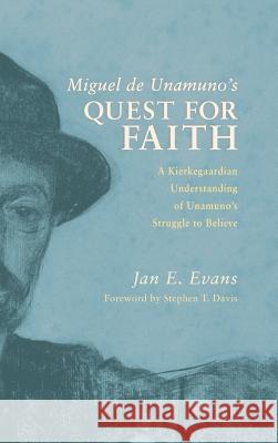 Miguel de Unamuno's Quest for Faith Jan E Evans, Stephen T Davis 9781498263559 Pickwick Publications - książka