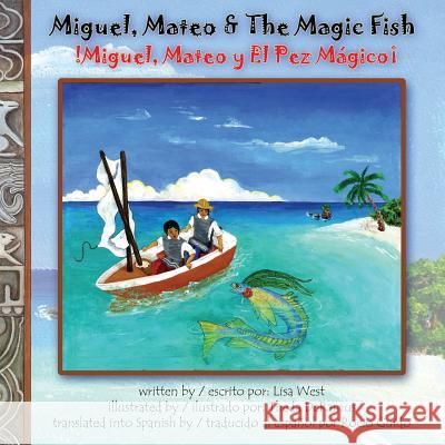 Miguel, Mateo & The Magic Fish / Miguel, Mateo y El Pez Magico: Bilingual English/Spanish Edition DeRamus, Theda 9781479138906 Createspace Independent Publishing Platform - książka