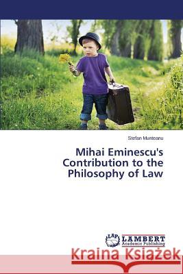 Mihai Eminescu's Contribution to the Philosophy of Law Munteanu Stefan 9783659111198 LAP Lambert Academic Publishing - książka
