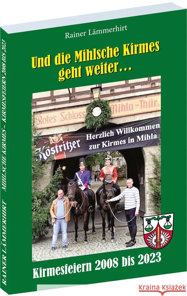 Mihlaer Kirmesfeiern 2008 bis 2023 Lämmerhirt, Rainer 9783959667449 Rockstuhl - książka
