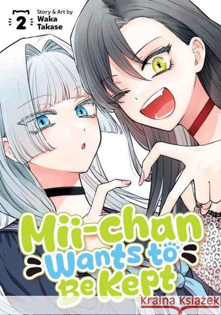 Mii-chan Wants to Be Kept Vol. 2 Waka Takase 9798893736809 Seven Seas Entertainment, LLC - książka
