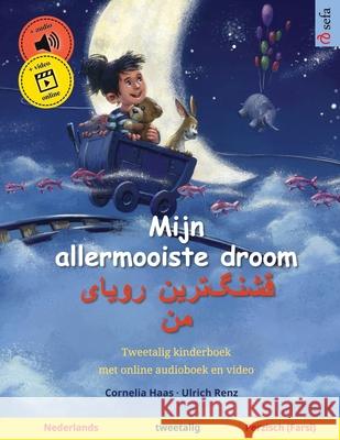 Mijn allermooiste droom - قشنگ]ترین رویای من (Nederlands - P Cornelia Haas Ulrich Renz Gino Morillo Morales 9783739948508 Sefa Verlag - książka