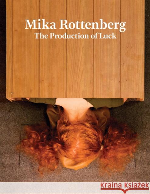 Mika Rottenberg: The Production of Luck Wayne Koestenbaum Mika Rottenberg Julia Bryan-Wilson 9781941366004 Gregory R. Miller & Co./Rose Art Museum - książka
