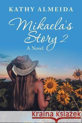 Mikaela's Story 2 Almeida Kathy Almeida 9798765235492 Balboa Press - książka