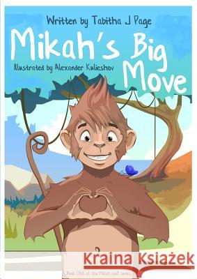 Mikah's Big Move Tabitha J. Page Alexander Kulieshov (Write on Monthly Ki  9780648270409 Tabitha J Page - książka